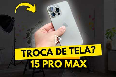 Quebrei a Tela do iPhone 15 Pro Max! Conserto Rápido e Preço Atualizado