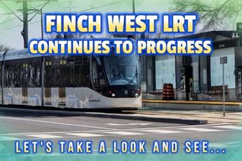 The Finch West LRT Continues into it''s Final Phases Before Opening in Toronto