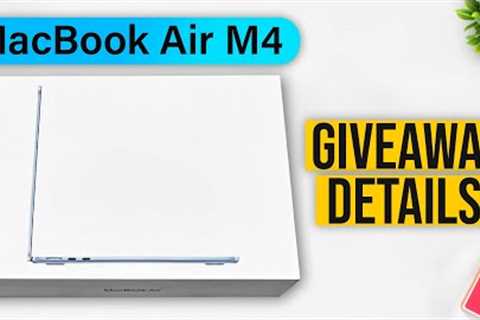 2025 MacBook Air M4 GIVEAWAY Details for June Date!
