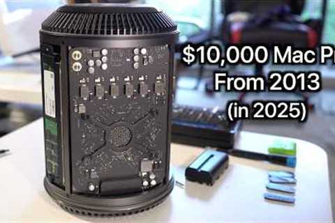 $10,000 Mac Pro from 2013 (in 2025)