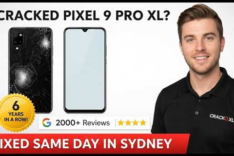 Cracked Google Pixel 9 Pro XL Screen? Discover Sydney’s Best Repair Service