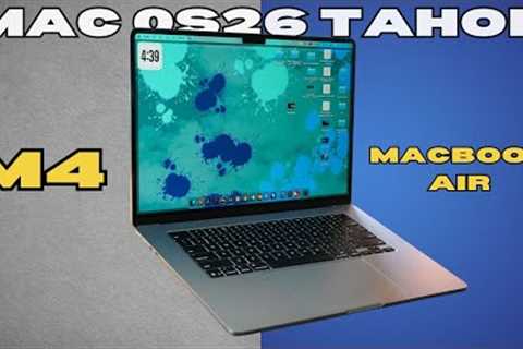 I’ve Been Using MacOS 26 Tahoe on the M4 MacBook Air & It’s Been Awesome!