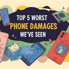 Top 5 Worst Phone Damages We’ve Seen
