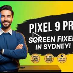Cracked Google Pixel 9 Pro XL Screen? Find the Best Repair in Sydney This Spring