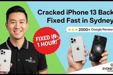 Best Place to Fix Cracked iPhone 13 Back Glass in Sydney This Spring