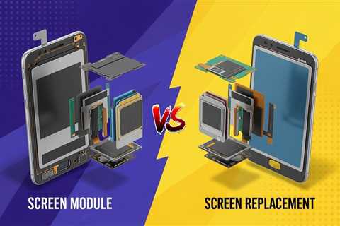 Screen Module vs. Screen Replacement: What’s Best?