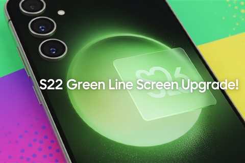 Samsung S22 Green Line Screen Upgrade!