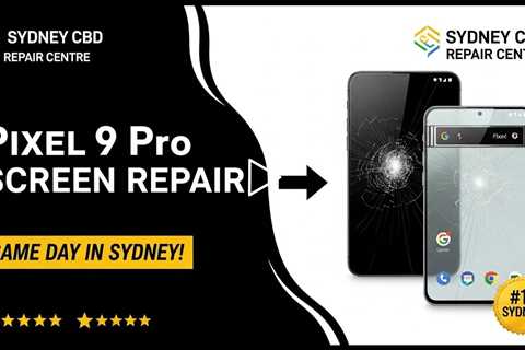 Dropped Google Pixel 9 Pro? Get Fast Screen Repairs in Sydney
