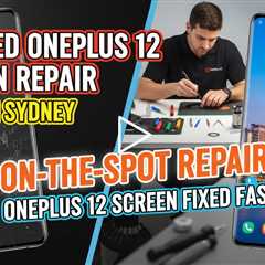 Cracked OnePlus 12 Screen? Here’s Who Can Fix It On the Spot in Sydney