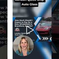 How Much Should I Expect to Pay for a New Windshield in Brantford, Ontario?