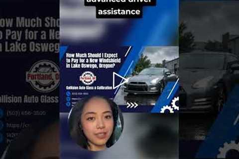 How Much Should I Expect to Pay for a New Windshield in Lake Oswego, Oregon?