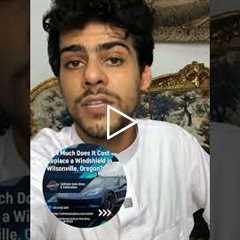 How Much Does It Cost to Replace a Windshield in Wilsonville, Oregon?