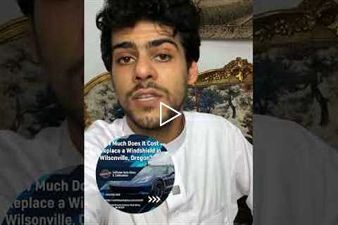 How Much Does It Cost to Replace a Windshield in Wilsonville, Oregon?