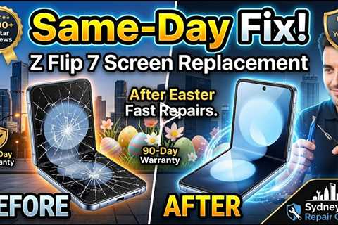 Galaxy Z Flip 7 Screen Replacement in Sydney After Easter – Fast Same-Day Repairs You Can Trust