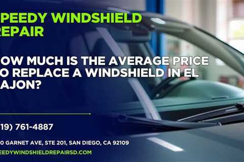 How much is the average price to replace a windshield in El Cajon?