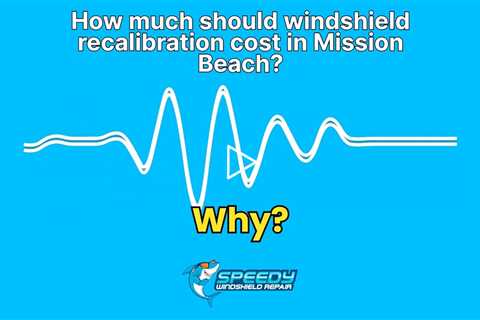 How much should windshield recalibration cost in Mission Beach?