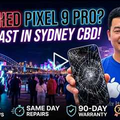 Smashed Google Pixel 9 Pro Screen During Vivid 2026? Get It Fixed Fast in Sydney CBD